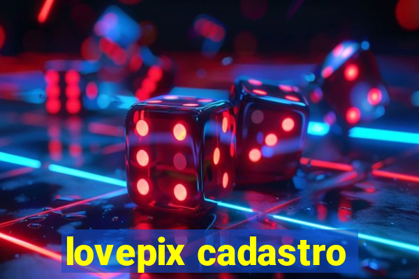 lovepix cadastro